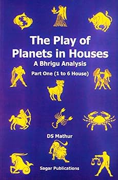 Paperback The Play of Planets in Houses - A Bhigru Analysis (Part One [1 to 6 Hourse]) Book