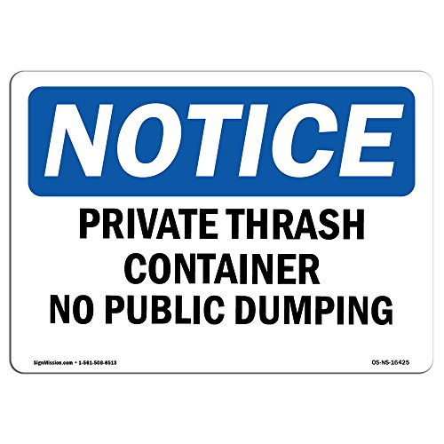 OSHA Notice Signs - Notice Private Trash Container No Public Dumping Sign | Extremely Durable Made in The USA Signs or Heavy Duty Vinyl Label | Protect Your Warehouse & Business