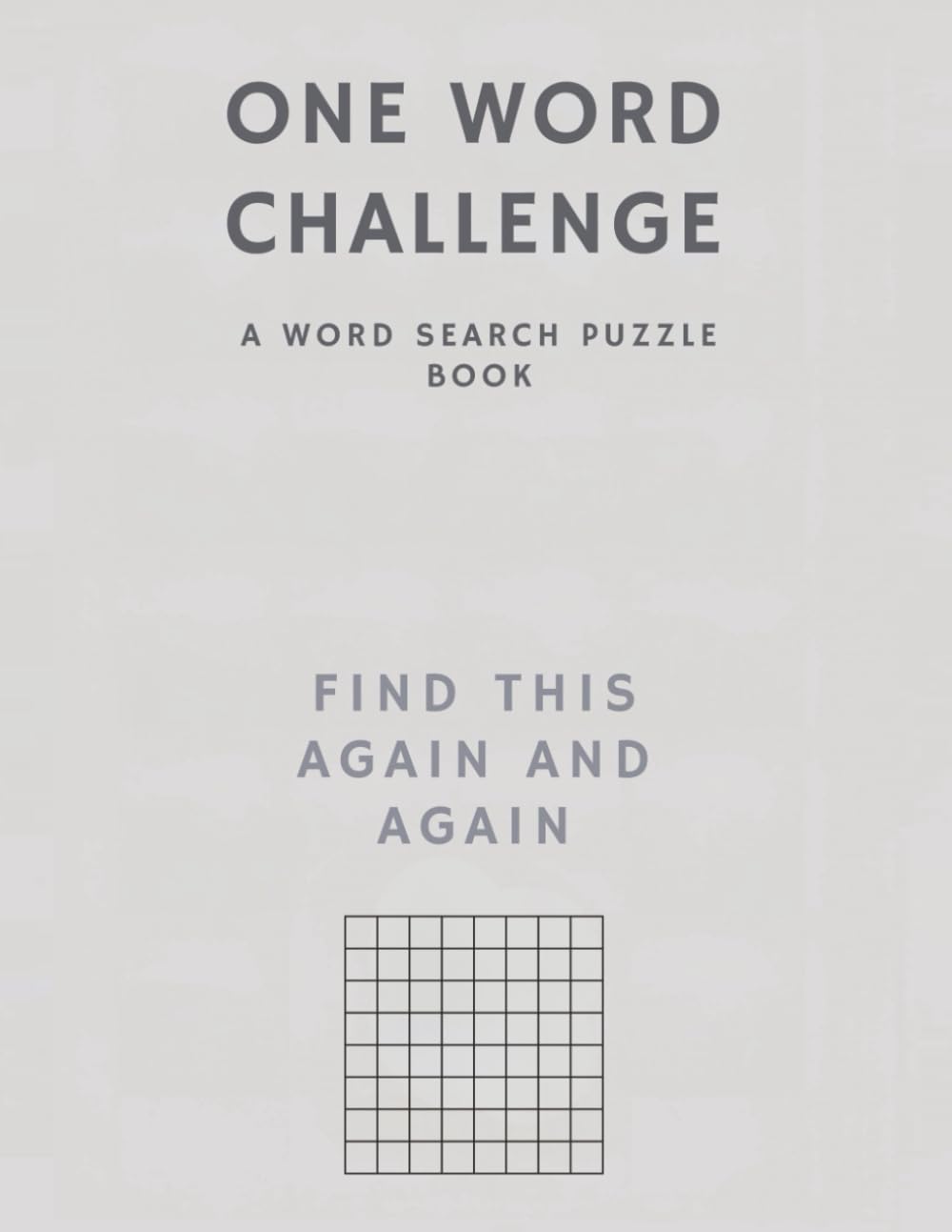 ONE WORD CHALLENGE: A Word Search Puzzle Book