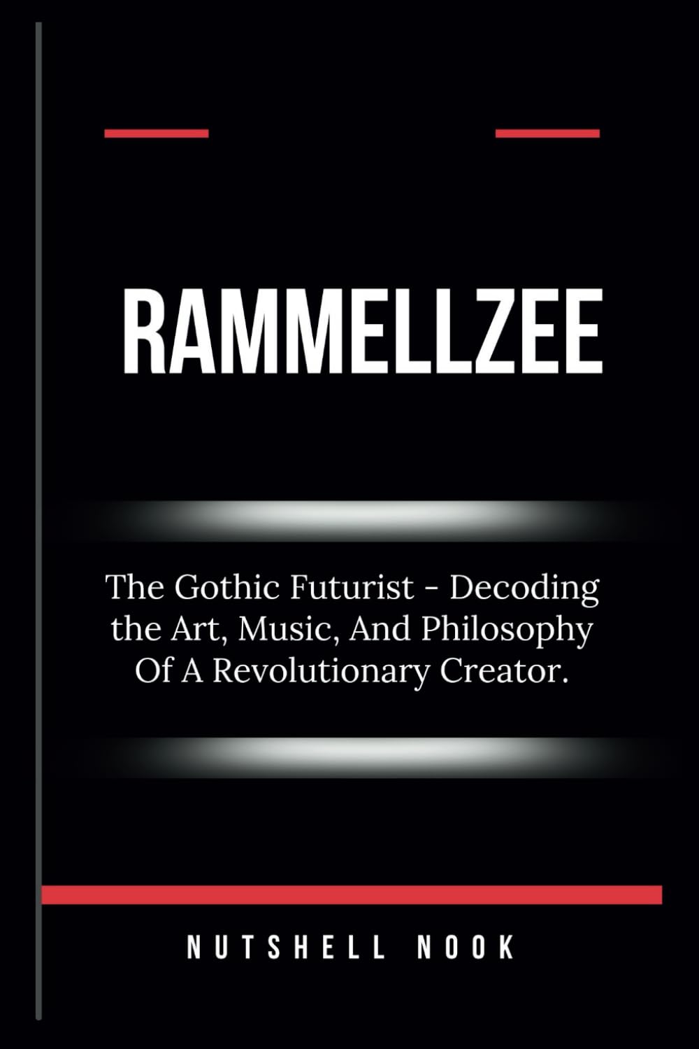 RAMMELLZEE: The Gothic Futurist - Decoding the Art, Music, And Philosophy Of A Revolutionary Creator.