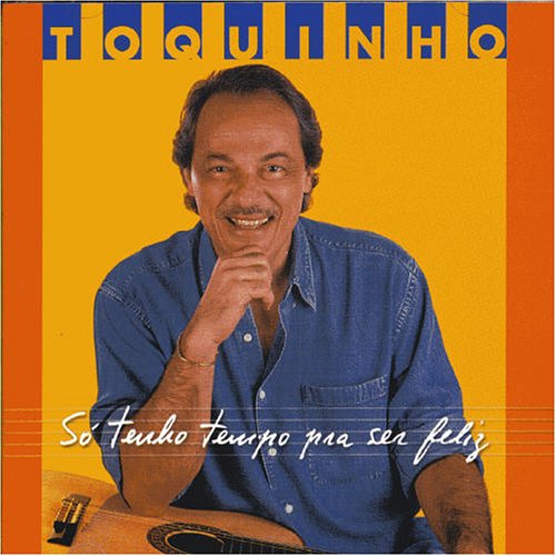 So Tenho Tempo Pra Ser Feliz