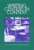 Writing Centers in Context: Twelve Case Studies 0814158684 Book Cover