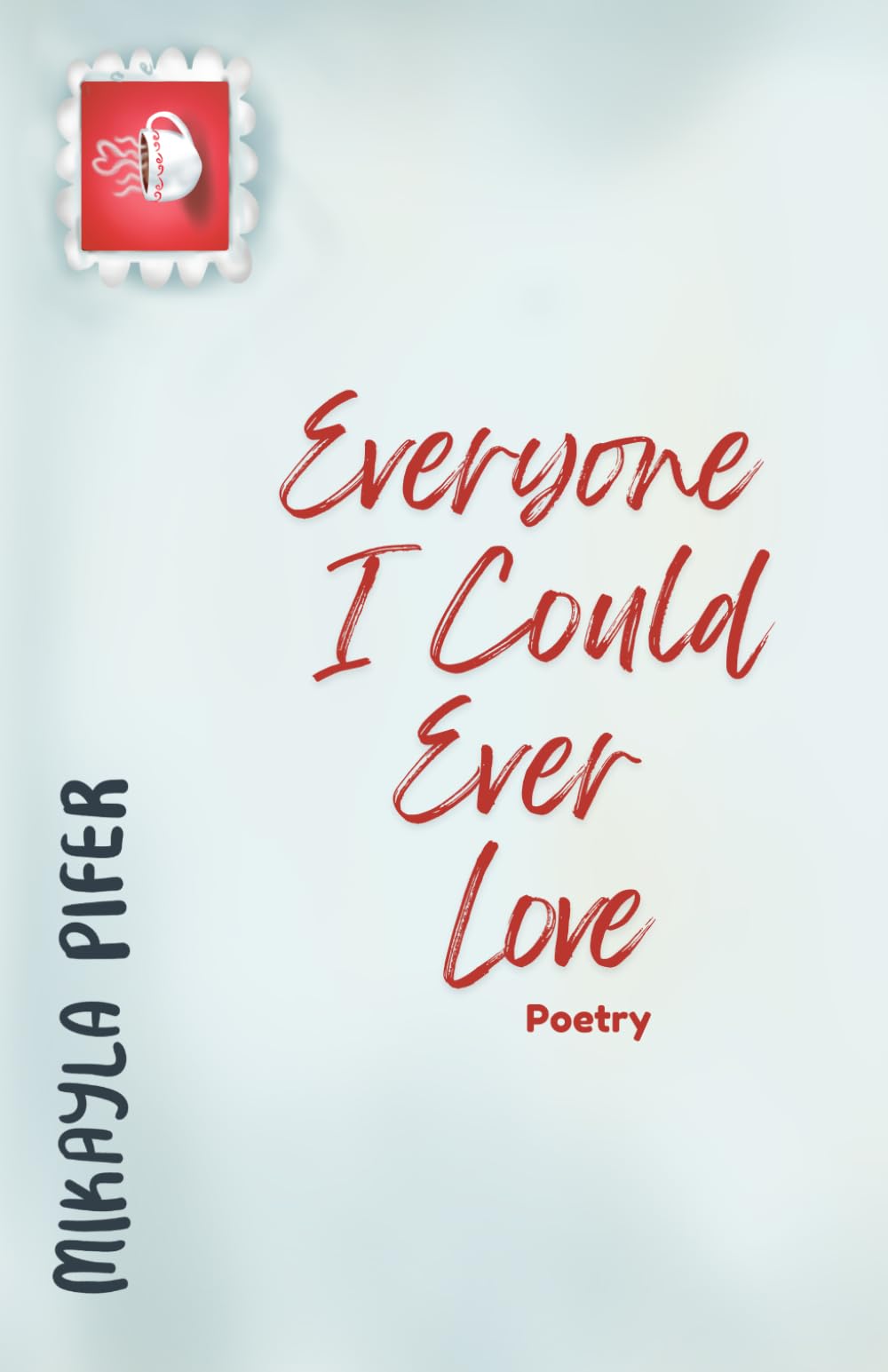 Everyone I Could Ever Love: Poetry