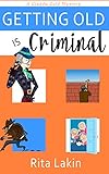 Getting Old is Criminal (Gladdy Gold Mysteries Book 3)