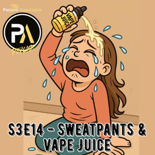 Sweat Pants and Vape Juice