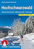 Hochschwarzwald: Mittlerer Schwarzwald - Südschwarzwald - Hotzenwald. 40 Winterwanderungen mit GPS-Tracks (Rother Winterwandern)