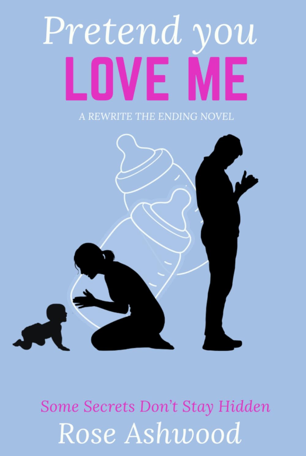 Pretend You Love Me (The Rewrite the Ending Series)