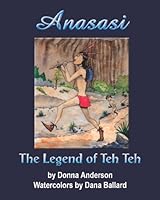Anasasi: The Legend of Teh Teh 1434821285 Book Cover