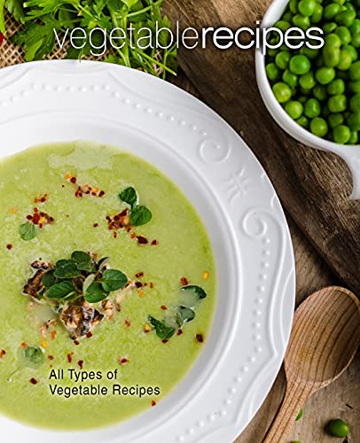 Vegetable Recipes: All Types Of Vegetable Recipes