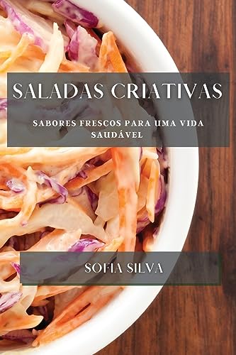 Saladas Criativas: Sabores Frescos para uma Vida Saudável