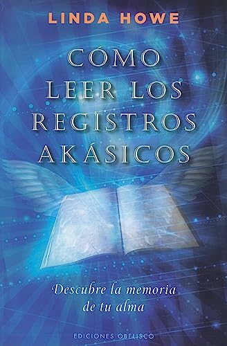 Cómo leer los registros akásicos: descubre la memoria de tu alma (NUEVA CONSCIENCIA)