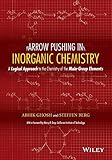 Arrow Pushing in Inorganic Chemistry: A Logical Approach to the Chemistry of the Main-Group Elements
