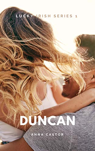 Duncan: Steamy Irish Family Romance Series (Lucky Irish Book 1) by [Anna Castor]
