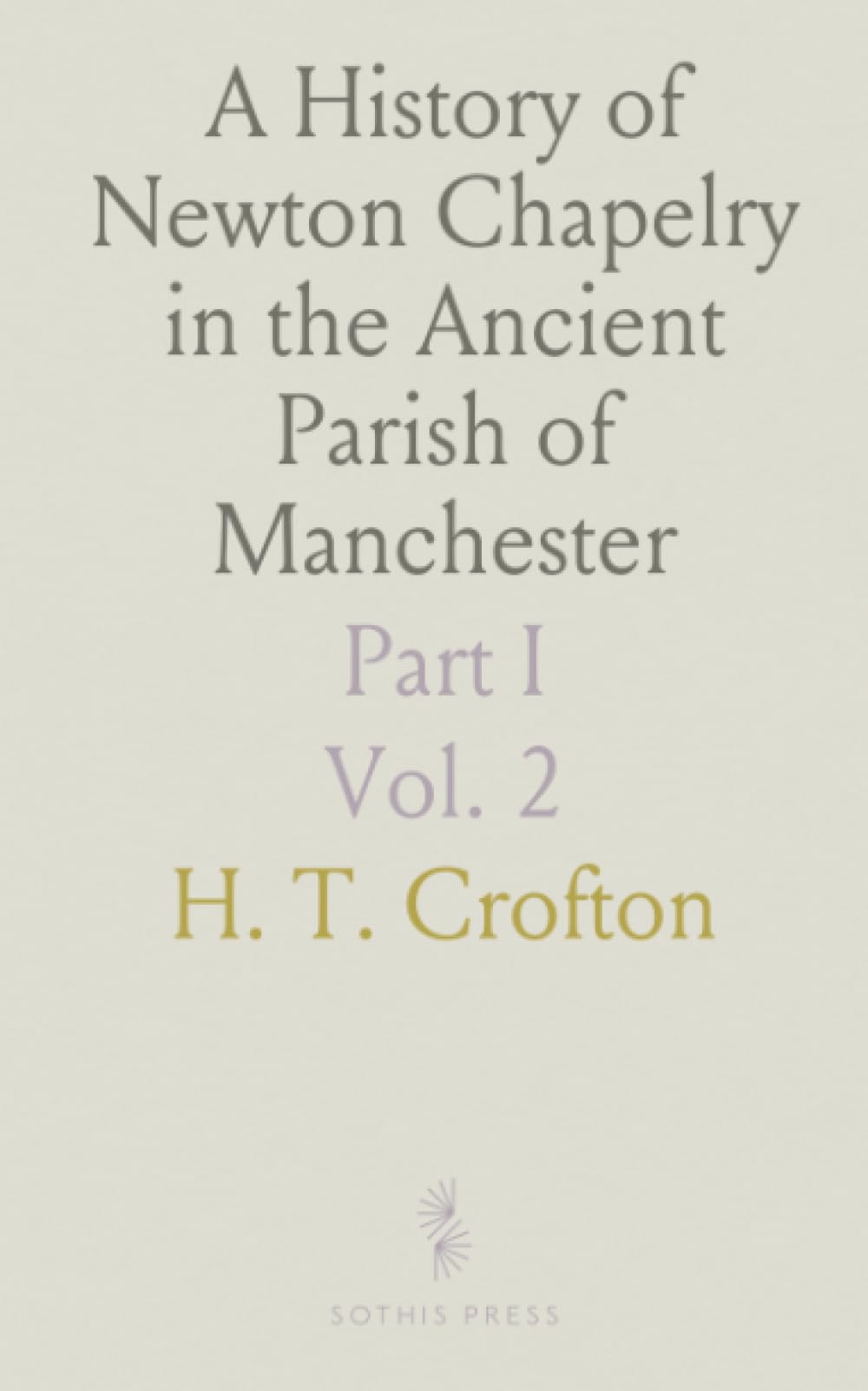A History of Newton Chapelry in the Ancient Parish of Manchester: Part I