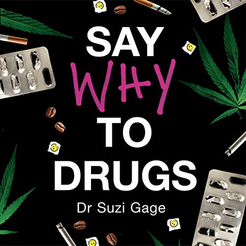 Say Why to Drugs by Dr Suzi Gage episode artwork