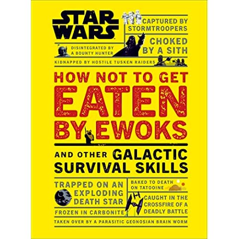 Star Wars How Not to Get Eaten by Ewoks and Other Galactic Survival Skills Cover