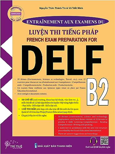 Entraînement aux examens du DELF B2 : French exam preparation for DELF B2 - Cẩm nang luyện thi tiếng