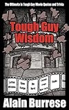 Tough Guy Wisdom