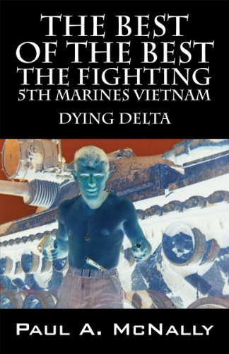 The Best Of The Best The Fighting 5th Marines Vietnam: Dying Delta