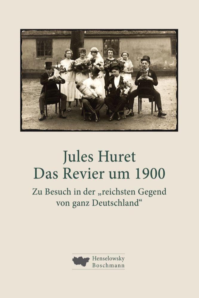 Das Revier um 1900: Zu Besuch in der "reichsten Gegend von ganz Deutschland"
