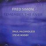 Remember Fred Simon: Remember the River