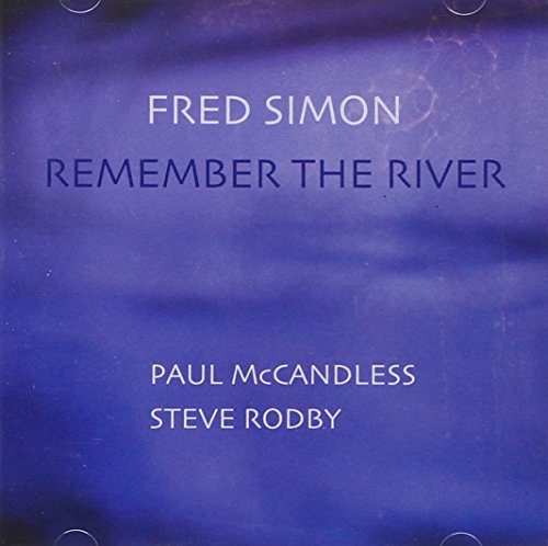Remember Fred Simon: Remember the River