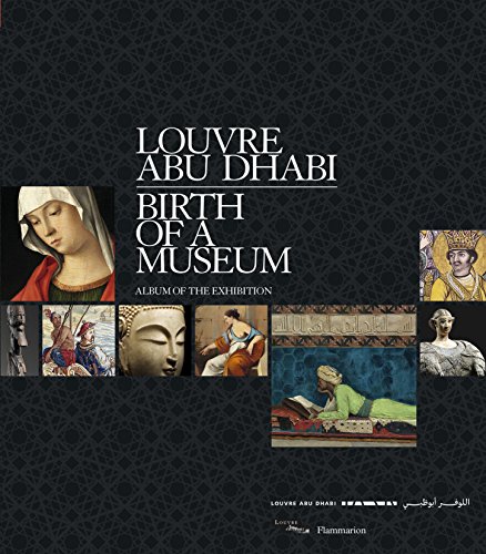 Louvre Abu Dhabi : Naissance d'un musée