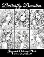 Butterfly Beauties Grayscale Coloring Book: Learn the Techniques, Tips, and Skills for Grayscale Coloring with 64 Beautiful Women Illustration as Your Canvas. (Grayscale Coloring Book Series) B0C9GJ98RV Book Cover