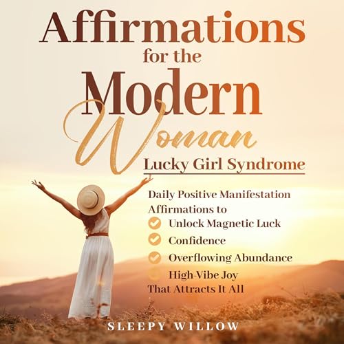 Sleepy Willow - Affirmations for the Modern Woman: Lucky Girl Syndrome episode artwork