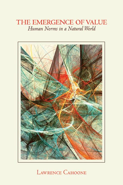 The Emergence of Value: Human Norms in a Natural World (SUNY series in American Philosophy and Cultural Thought)
