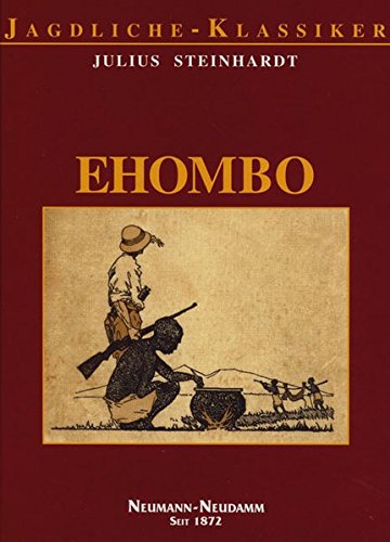 EHOMBO: Jagderlebnisse in Deutsch-Südwest