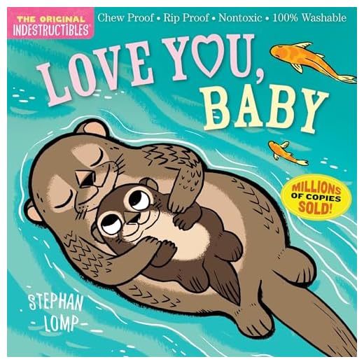 Indestructibles: Love You, Baby: Chew Proof · Rip Proof · Nontoxic · 100% Washable (Book for Babies, Newborn Books, Safe to Chew)