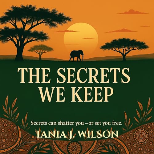 The Secrets We Keep (Authored by Tania J. Wilson) episode artwork