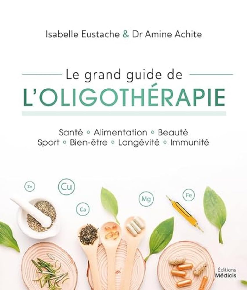 Le grand guide de l'oligothérapie