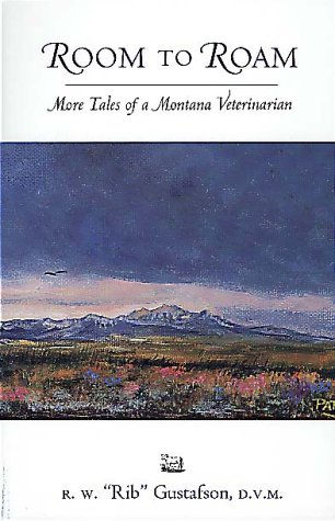 Room to Roam: More Tales of a Montana Veterinarian 1560444975 Book Cover