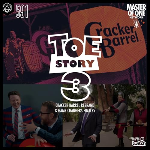PCR 591: Toe Story 3 - Cracker Barrel and the Game Changer Finales