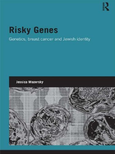 Risky Genes: Genetics, Breast Cancer and Jewish Identity (Genetics and Society)      1st Edition, Kindle Edition