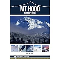 Mt Hood Climber's Guide 1892540797 Book Cover