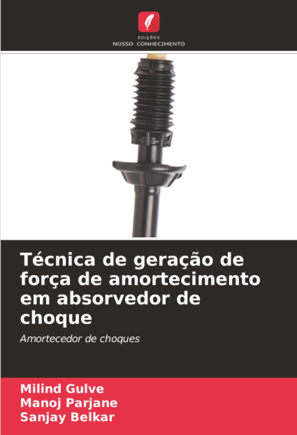 Técnica de geração de força de amortecimento em absorvedor de choque: Amortecedor de choques