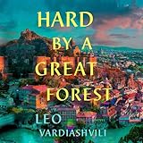 Hard by a Great Forest: A Novel