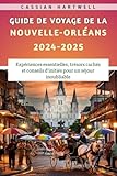 Guide De Voyage De La Nouvelle-Orléans 2024-2025 (French Edition)
