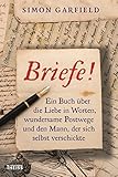  Briefe!: Ein Buch über die Liebe in Worten, wundersame Postwege und den Mann, der sich selbst verschickte