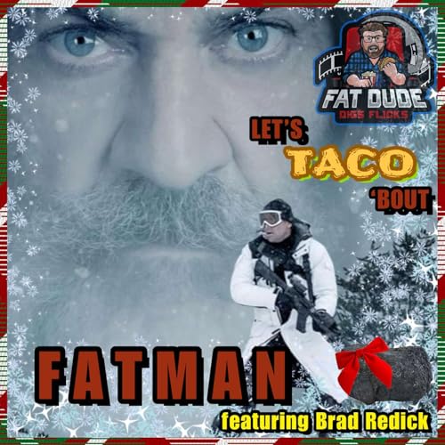 223. Let&rsquo;s Taco &lsquo;Bout Fatman featuring Brad Redick