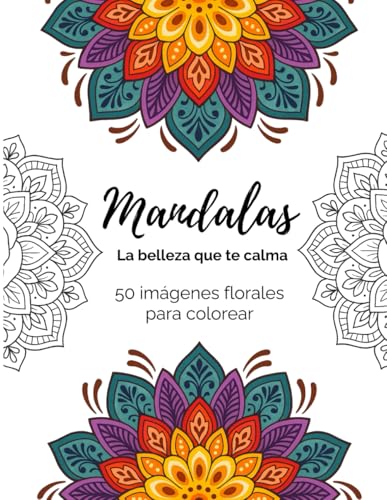 Mandalas Florales: La belleza que te calma
