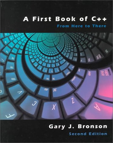 A First Book of C++: From Here to There, Second Edition