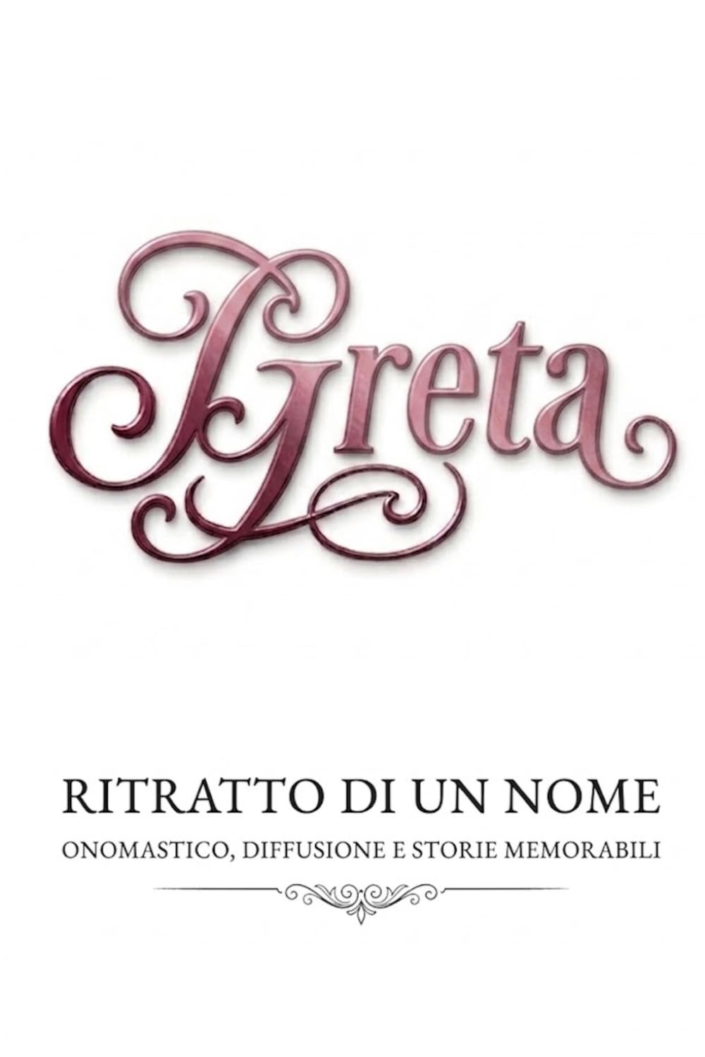 Greta - ritratto di un nome: onomastico, diffusione e storie memorabili