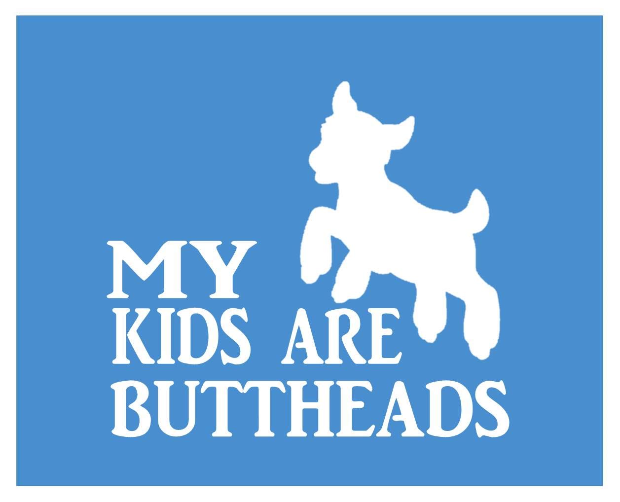 EZ-STIK My Kids are Buttheads k570 Sticker 6 inch Goat Decal