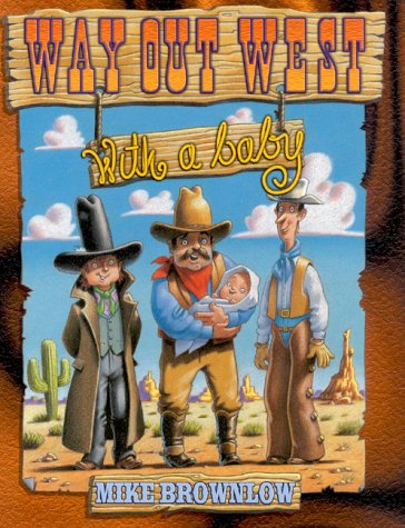 Way Out West With a Baby 1929927045 Book Cover