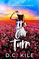 It's Our Turn: A Brother's Best Friend Romance (Underwood Farms) B0D7N23DZ1 Book Cover