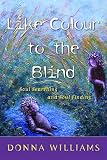 Like Colour to the Blind: Soul Searching and Soul Finding